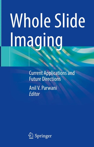 Anil V. Parwani - Whole Slide Imaging, Inbunden