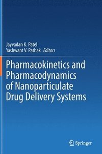 bokomslag Pharmacokinetics and Pharmacodynamics of Nanoparticulate Drug Delivery Systems