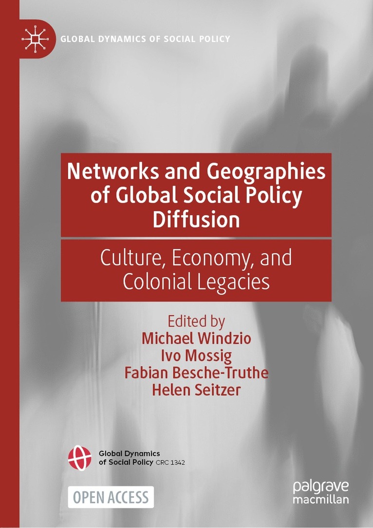 Michael Windzio, Ivo Mossig, Fabian Besche-Truthe, Helen Seitzer - Networks and Geographies of Global Social Policy Diffusion, Inbunden