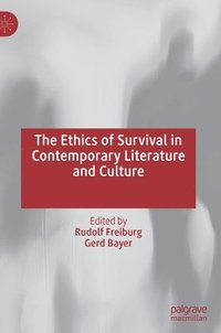 bokomslag The Ethics of Survival in Contemporary Literature and Culture