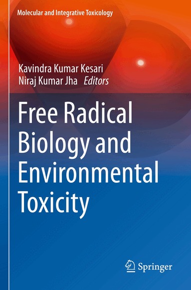 Kavindra Kumar Kesari, Niraj Kumar Jha - Free Radical Biology and Environmental Toxicity, Häftad