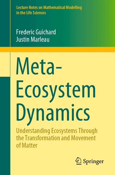 Frederic Guichard, Justin Marleau - Meta-Ecosystem Dynamics, Häftad