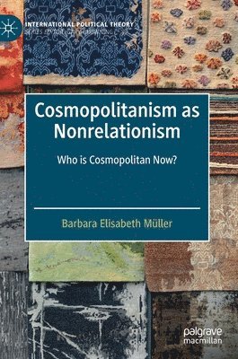 Cosmopolitanism as Nonrelationism 1