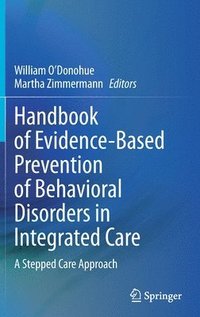 bokomslag Handbook of Evidence-Based Prevention of Behavioral Disorders in Integrated Care