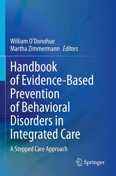 William O’Donohue, Martha Zimmermann - Handbook of Evidence-Based Prevention of Behavioral Disorders in Integrated Care, Häftad