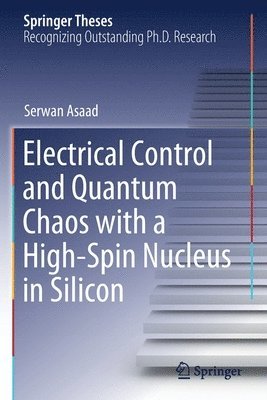 bokomslag Electrical Control and Quantum Chaos with a High-Spin Nucleus in Silicon