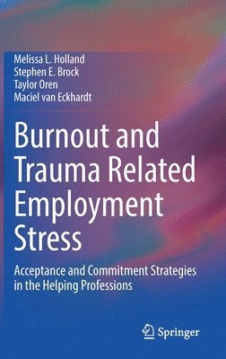 Burnout and Trauma Related Employment Stress 1