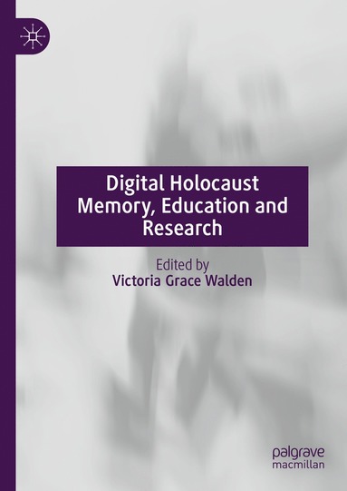 bokomslag Digital Holocaust Memory, Education and Research