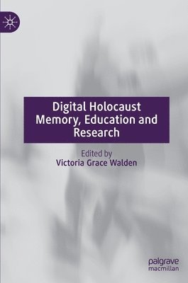 Digital Holocaust Memory, Education and Research 1