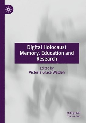 Digital Holocaust Memory, Education and Research 1