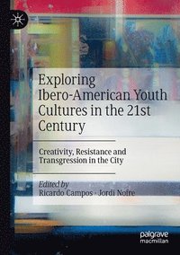 bokomslag Exploring Ibero-American Youth Cultures in the 21st Century