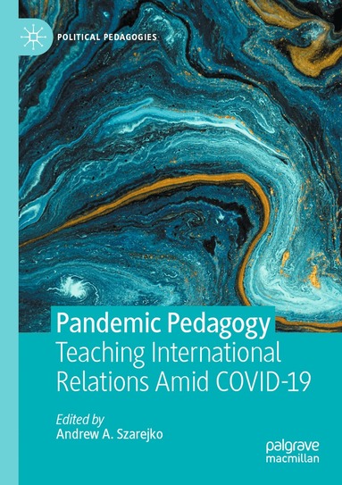 Andrew A. Szarejko - Pandemic Pedagogy, Häftad