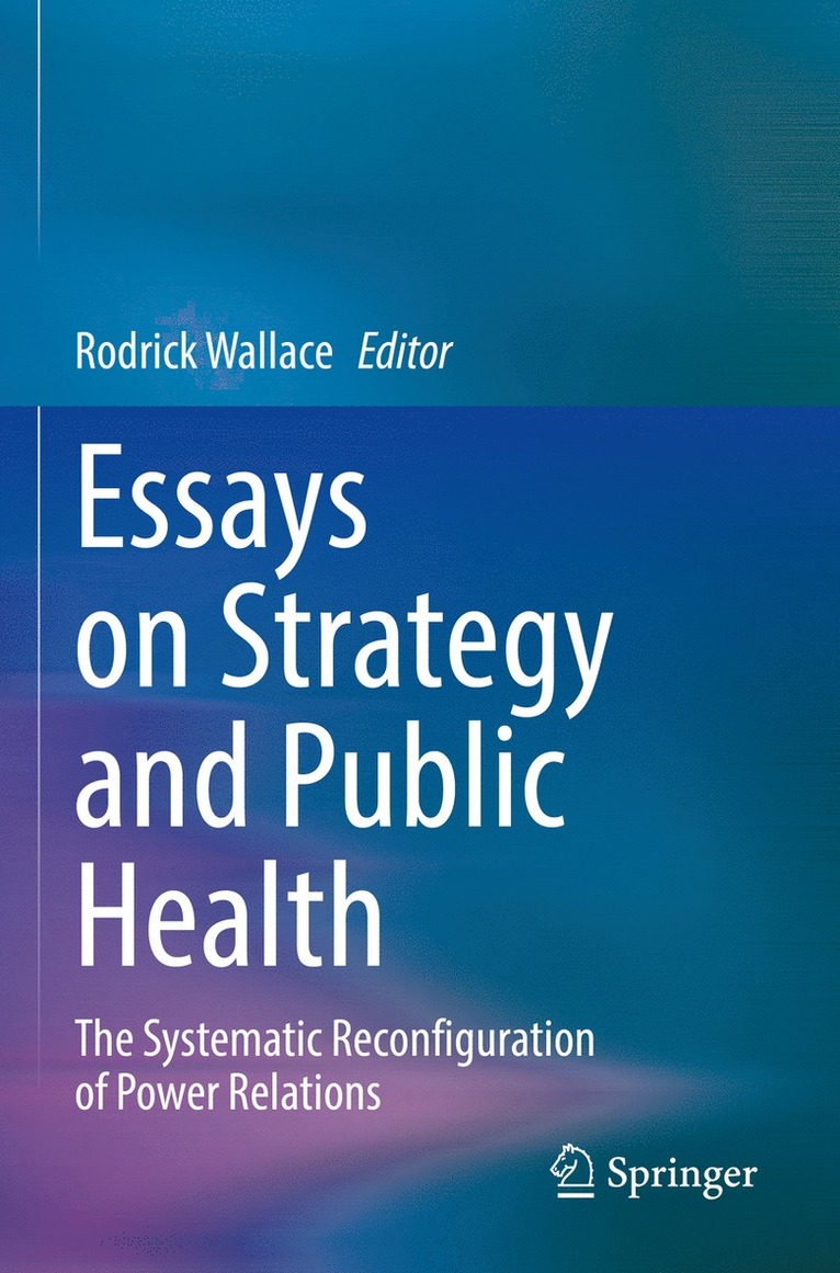Rodrick Wallace - Essays on Strategy and Public Health, Häftad