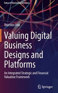 bokomslag Valuing Digital Business Designs and Platforms