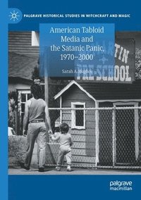 bokomslag American Tabloid Media and the Satanic Panic, 1970-2000