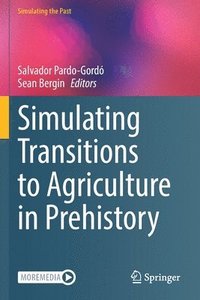 bokomslag Simulating Transitions to Agriculture in Prehistory