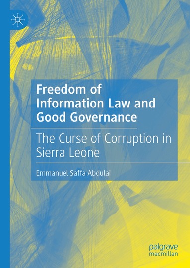 Emmanuel Saffa Abdulai - Freedom of Information Law and Good Governance, Inbunden