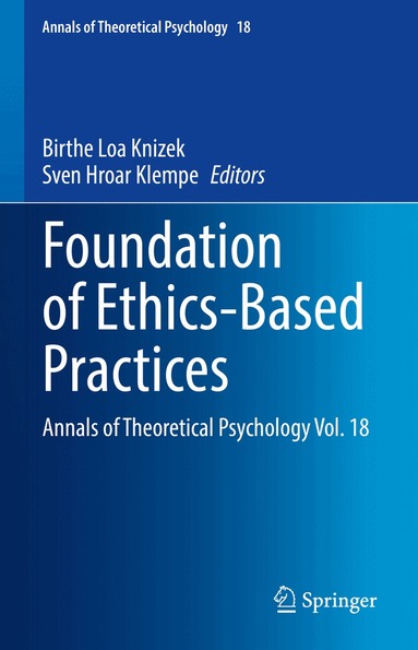 Birthe Loa Knizek, Sven Hroar Klempe - Foundation of Ethics-Based Practices, Inbunden