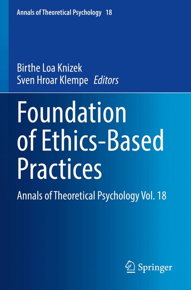 Birthe Loa Knizek, Sven Hroar Klempe - Foundation of Ethics-Based Practices, Häftad