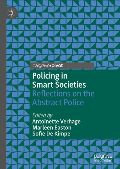 Antoinette Verhage, Marleen Easton, Sofie De Kimpe - Policing in Smart Societies, Inbunden