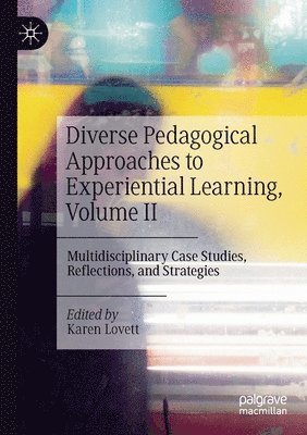 bokomslag Diverse Pedagogical Approaches to Experiential Learning, Volume II