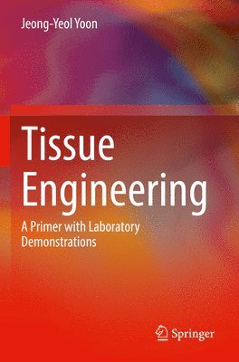 Jeong-Yeol Yoon - Tissue Engineering, Häftad