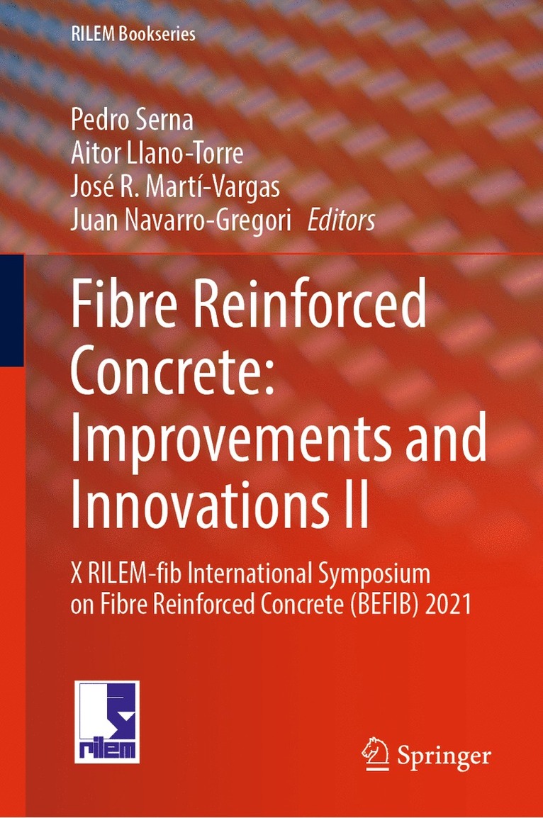 Pedro Serna, Aitor Llano-Torre, José R. Martí-Vargas, Juan Navarro-Gregori, Jose R. Marti-Vargas - Fibre Reinforced Concrete: Improvements and Innovations II, Inbunden