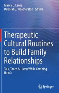 bokomslag Therapeutic Cultural Routines to Build Family Relationships