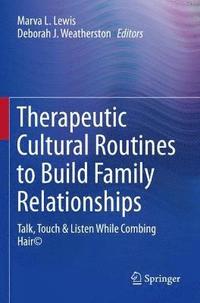 bokomslag Therapeutic Cultural Routines to Build Family Relationships