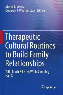 Therapeutic Cultural Routines to Build Family Relationships 1