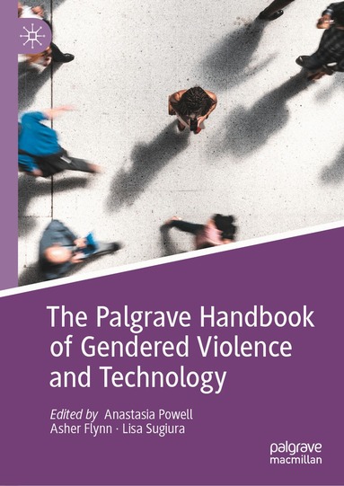 Anastasia Powell, Asher Flynn, Lisa Sugiura - Palgrave Handbook of Gendered Violence and Technology, Inbunden