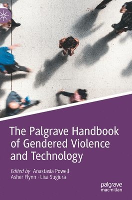 Anastasia Powell, Asher Flynn, Lisa Sugiura - Palgrave Handbook of Gendered Violence and Technology, Inbunden
