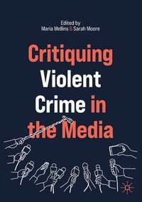 bokomslag Critiquing Violent Crime in the Media