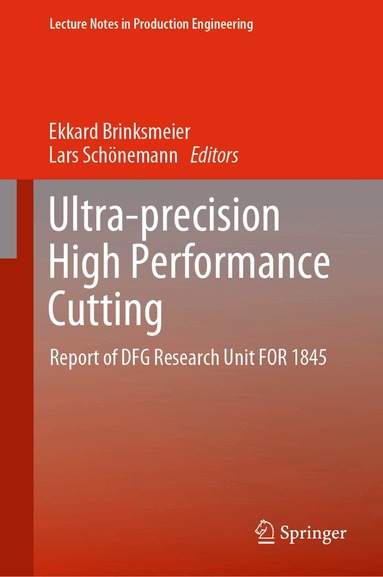Ekkard Brinksmeier, Lars Schönemann - Ultra-precision High Performance Cutting, Inbunden