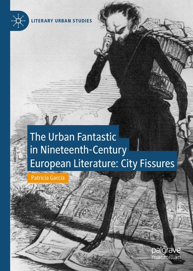 Patricia García - Urban Fantastic in Nineteenth-Century European Literature, Inbunden