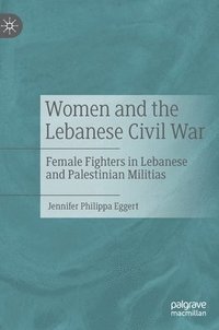 bokomslag Women and the Lebanese Civil War