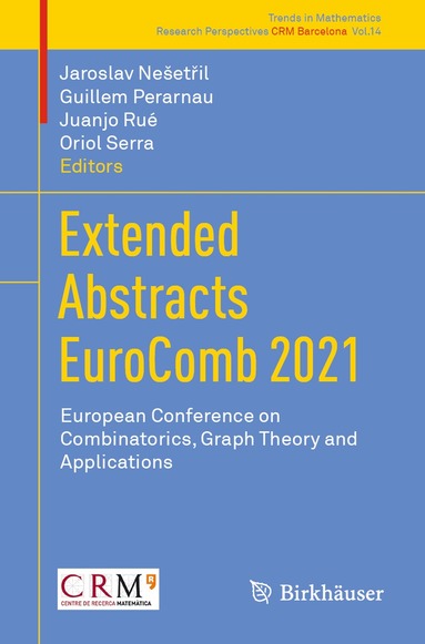 Jaroslav Nešetřil, Guillem Perarnau, Juanjo Rué, Oriol Serra - Extended Abstracts EuroComb 2021, Häftad