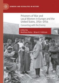 bokomslag Prisoners of War and Local Women in Europe and the United States, 1914-1956