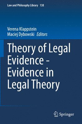 Verena Klappstein, Maciej Dybowski - Theory of Legal Evidence - Evidence in Legal Theory, Häftad