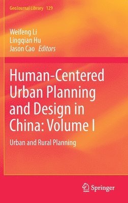 bokomslag Human-Centered Urban Planning and Design in China: Volume I