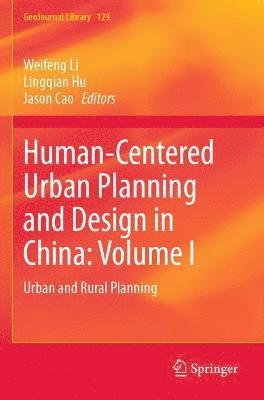 bokomslag Human-Centered Urban Planning and Design in China: Volume I