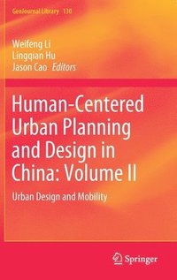 bokomslag Human-Centered Urban Planning and Design in China: Volume II