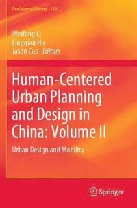 bokomslag Human-Centered Urban Planning and Design in China: Volume II