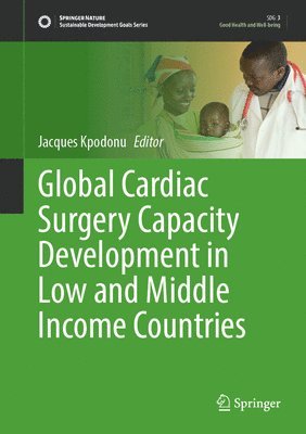 Global Cardiac Surgery Capacity Development in Low and Middle Income Countries 1