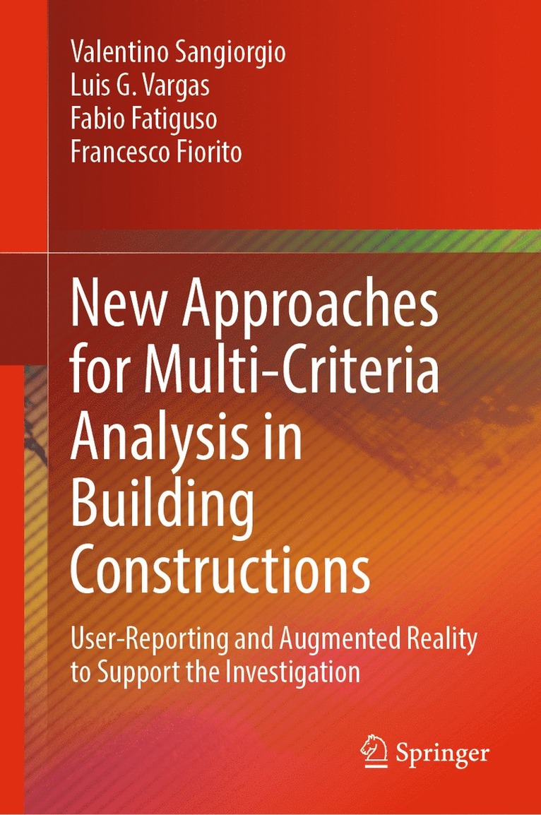 Valentino Sangiorgio, Luis G. Vargas, Fabio Fatiguso, Francesco Fiorito - New Approaches for Multi-Criteria Analysis in Building Constructions, Inbunden