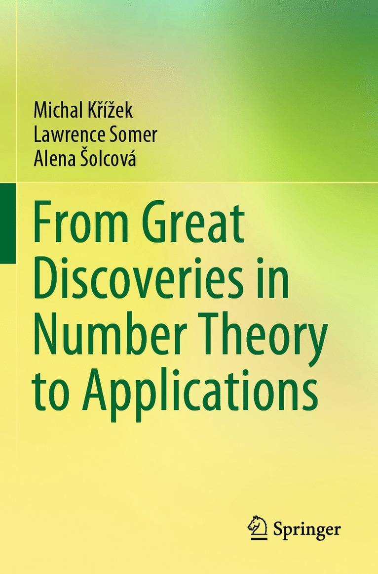 Michal Křížek, Lawrence Somer, Alena Šolcová, Michal Krizek, Alena Solcova, Michal K&#345;ízek, Michal Kríek - From Great Discoveries in Number Theory to Applications, Häftad