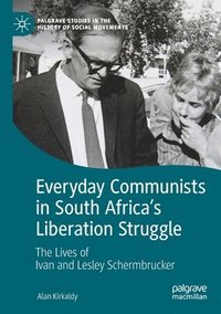 bokomslag Everyday Communists in South Africa's Liberation Struggle