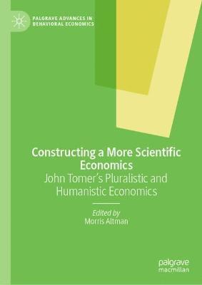 Constructing a More Scientific Economics 1