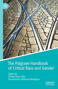 bokomslag The Palgrave Handbook of Critical Race and Gender