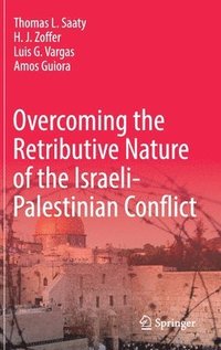 bokomslag Overcoming the Retributive Nature of the Israeli-Palestinian Conflict
